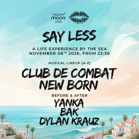 כרזת SAY LESS במונצ׳יילד נמל תל אביב 6.11 – Club De Combat ו-New Born