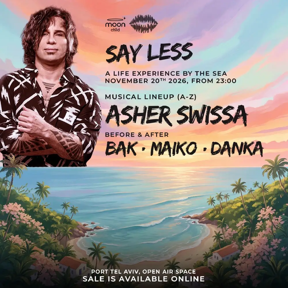 כרזת SAY LESS במונצ׳יילד נמל תל אביב 20.11 – אשר סויסה, ולפני ואחרי BAK, MAIKO ו-DANKA