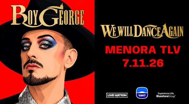 בוי ג׳ורג׳ בכובע שחור ואיפור נוצץ – כרזת Boy George We Will Dance Again, היכל מנורה תל אביב 7.11.26
